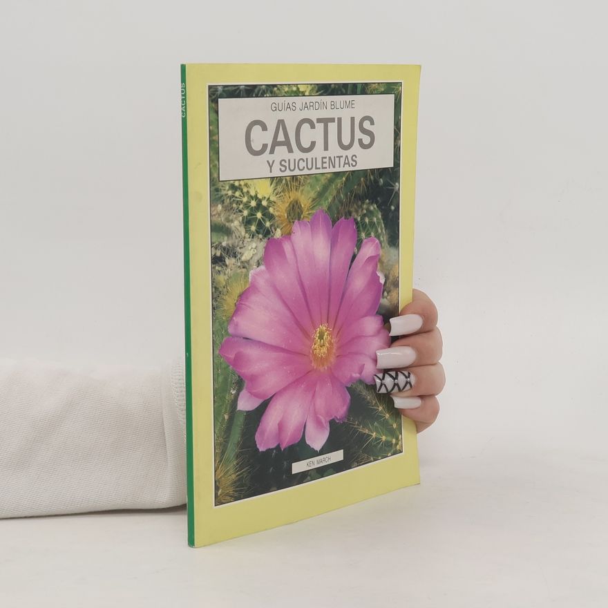 Ken March Guías Jardín Blume: Cactus y Suculentas