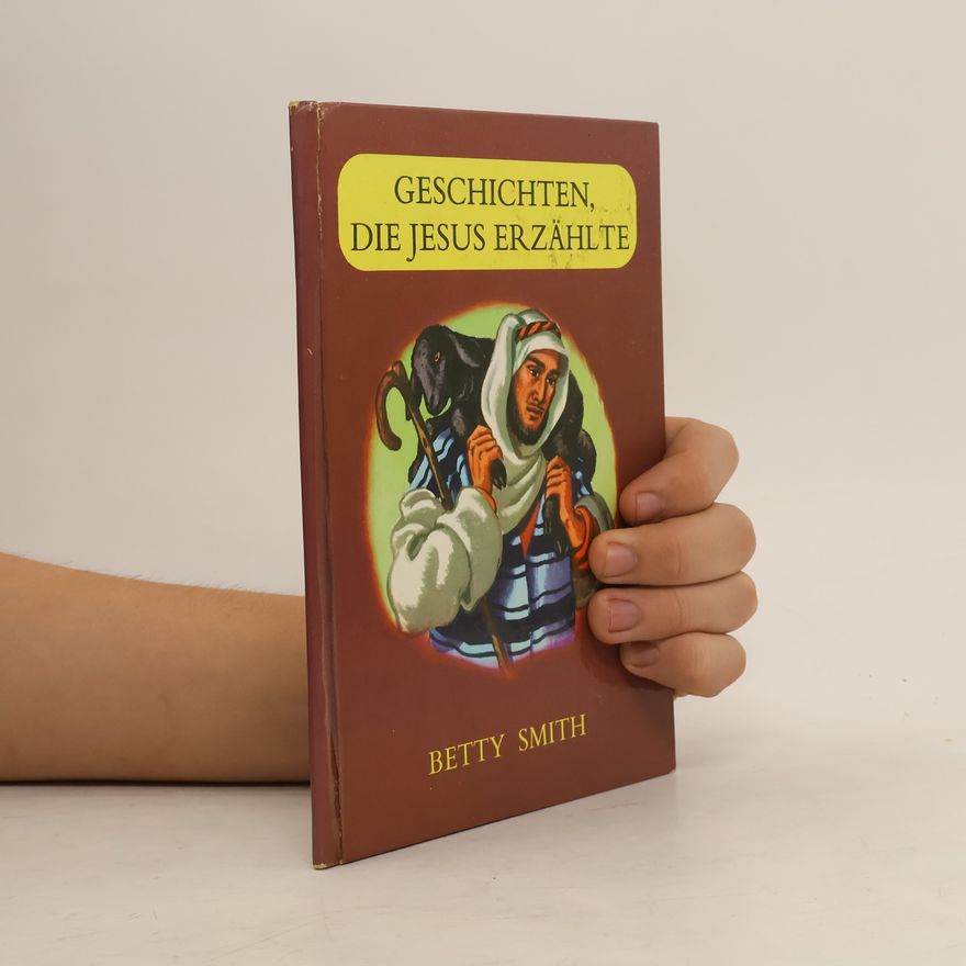 Betty Smith Geschichten, die Jesus erzählte