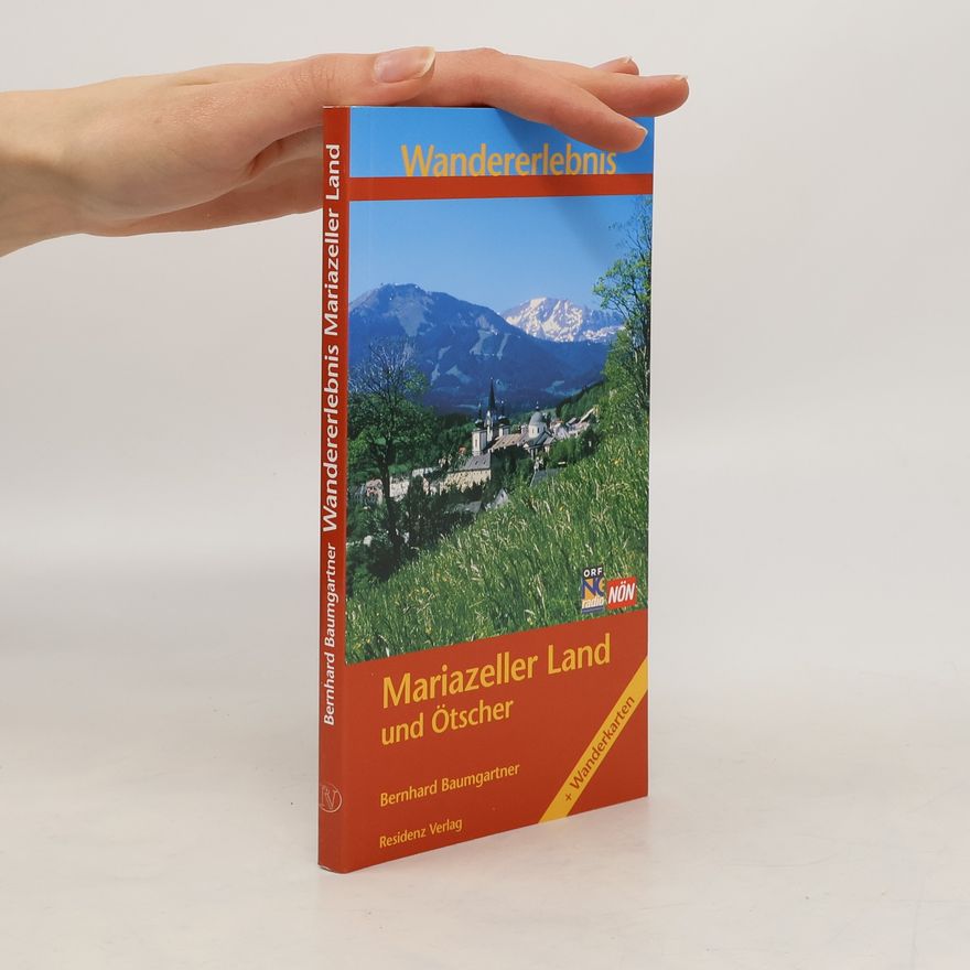 Bernhard Baumgartner Wandererlebnis Mariazeller Land und Ötscher