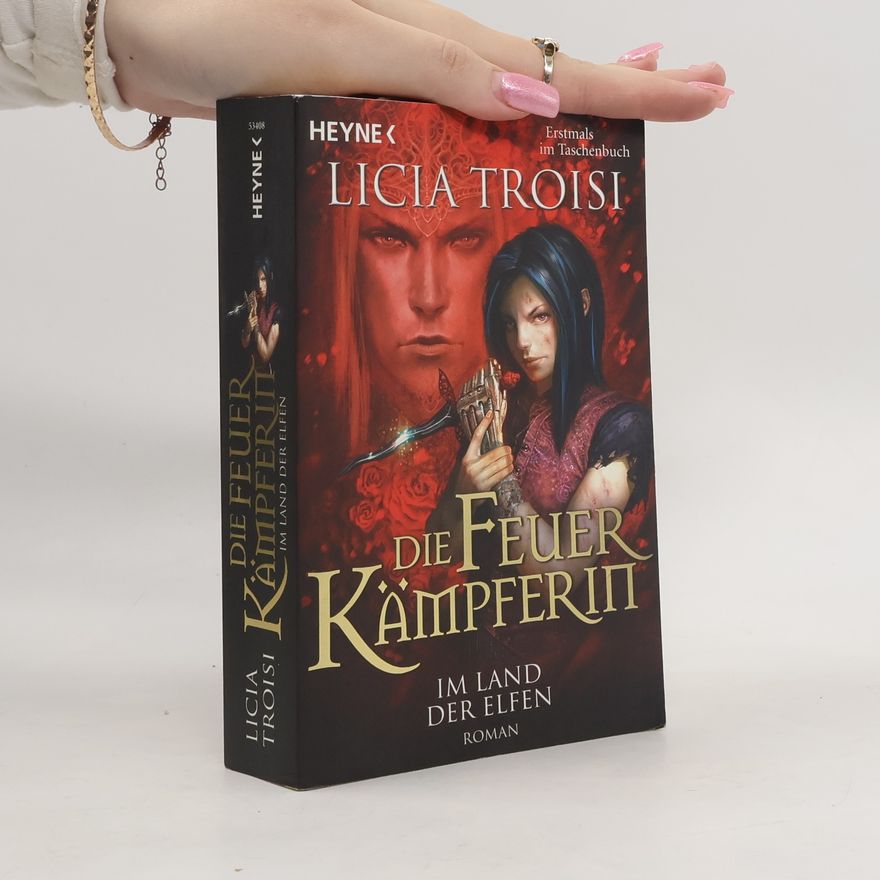 Licia Troisi Die Feuerkämpferin. Im Land der Elfen