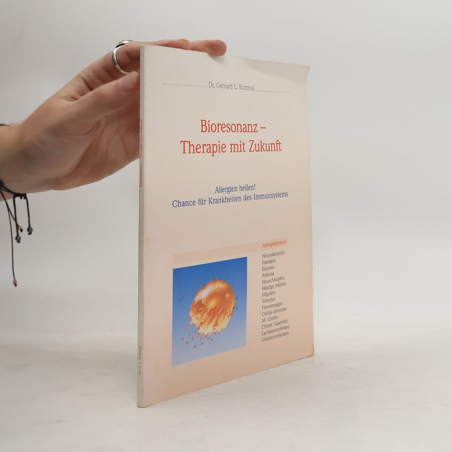 Gerhard L. Rummel Bioresonanz - Therapie mit Zukunft