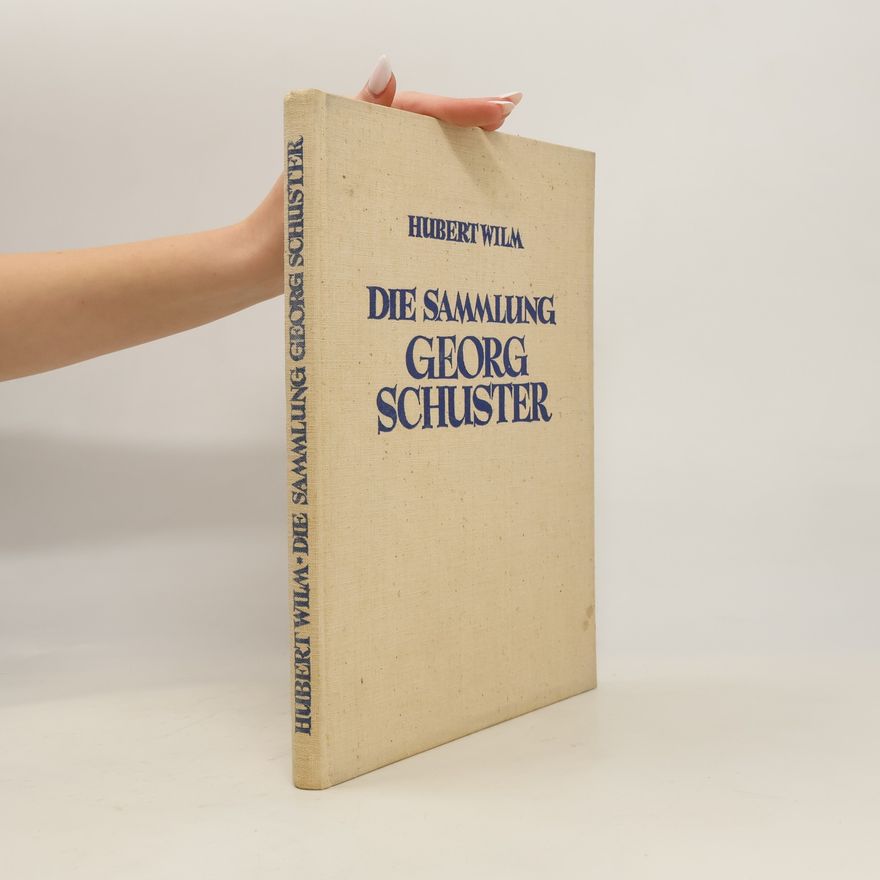 Hubert Wilm Die Sammlung Georg Schuster