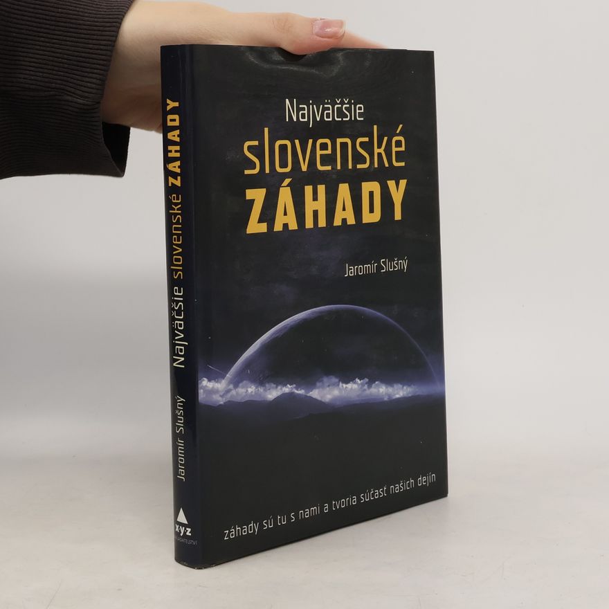 Jaromír Slušný Najväčšie slovenské záhady
