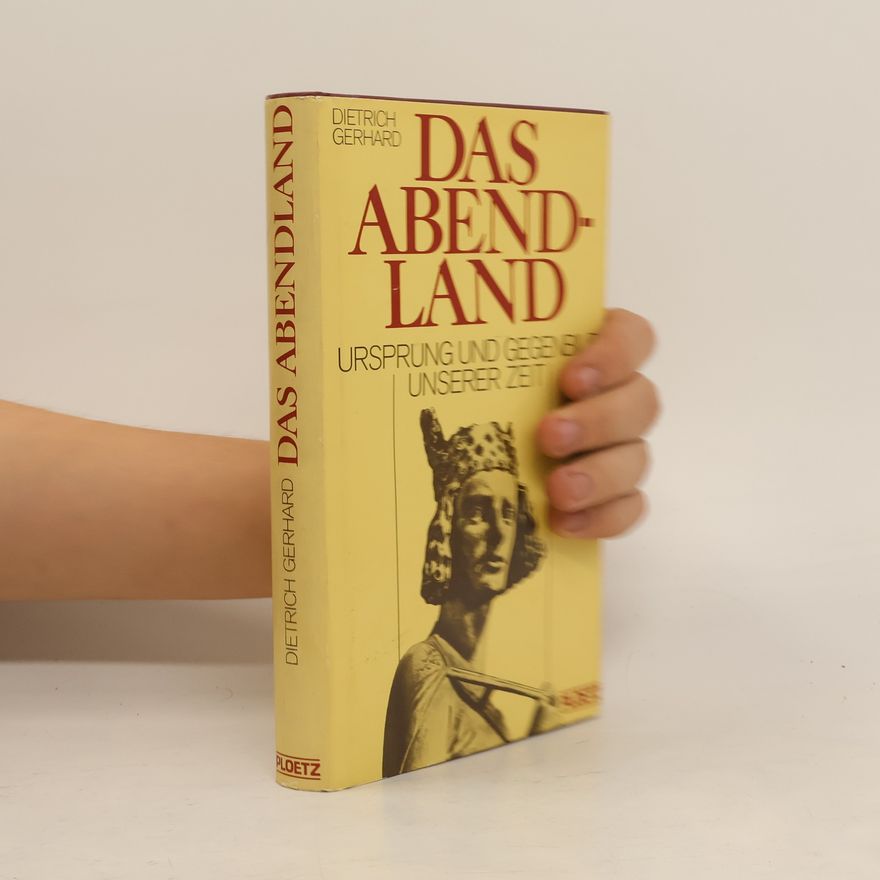Gerhard Dietrich Das Abendland 800 [achthundert] - 1800