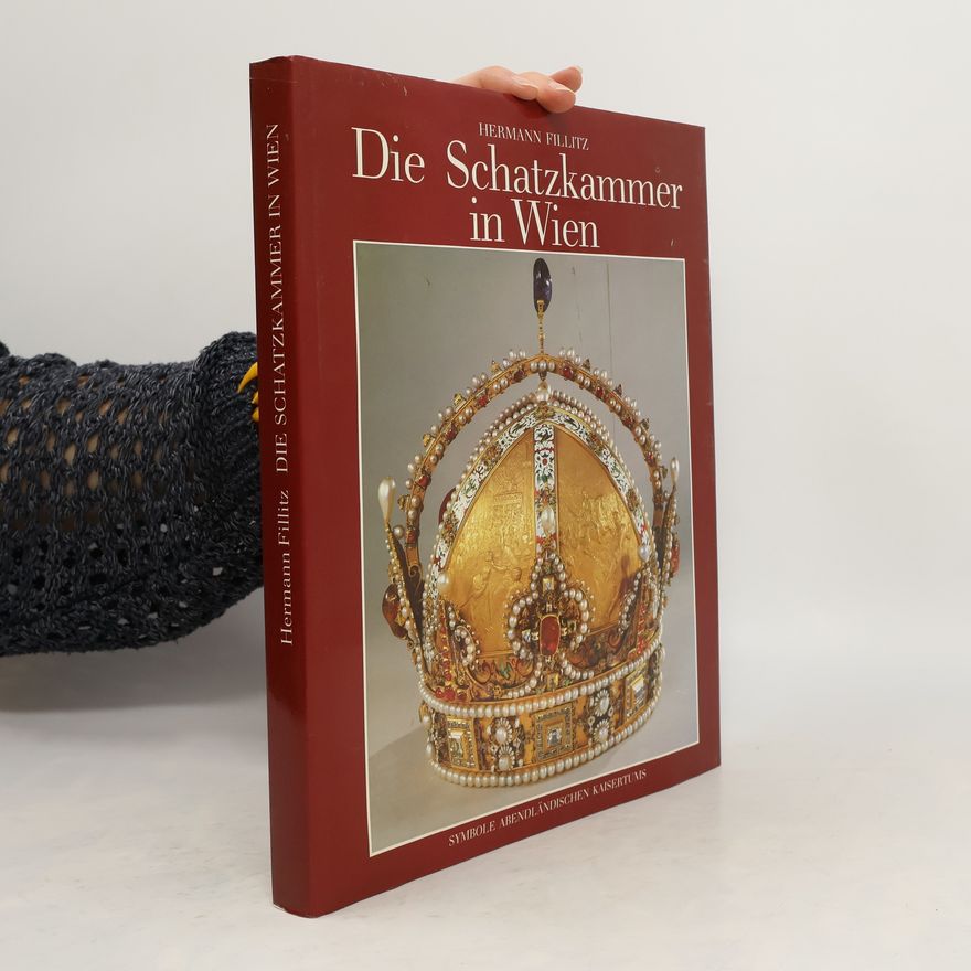 Hermann Fillitz Die Schatzkammer in Wien