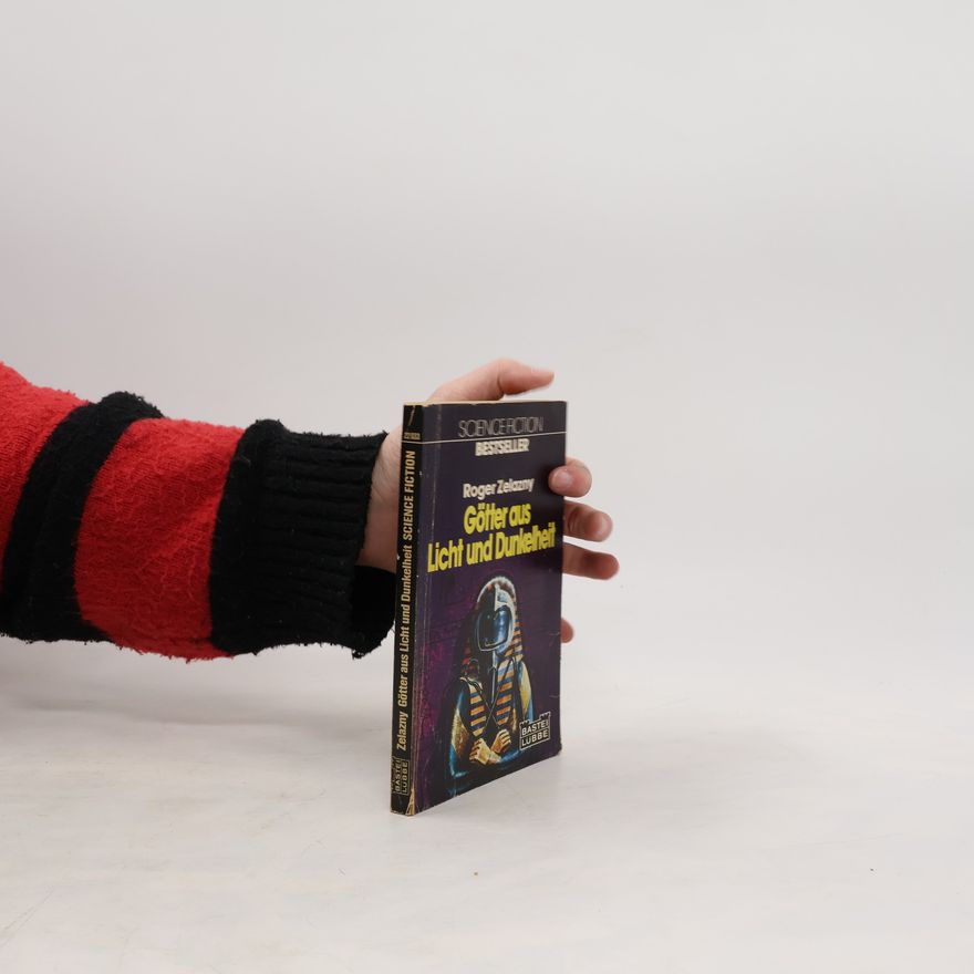 Roger Zelazny Götter aus Licht und Dunkelheit.