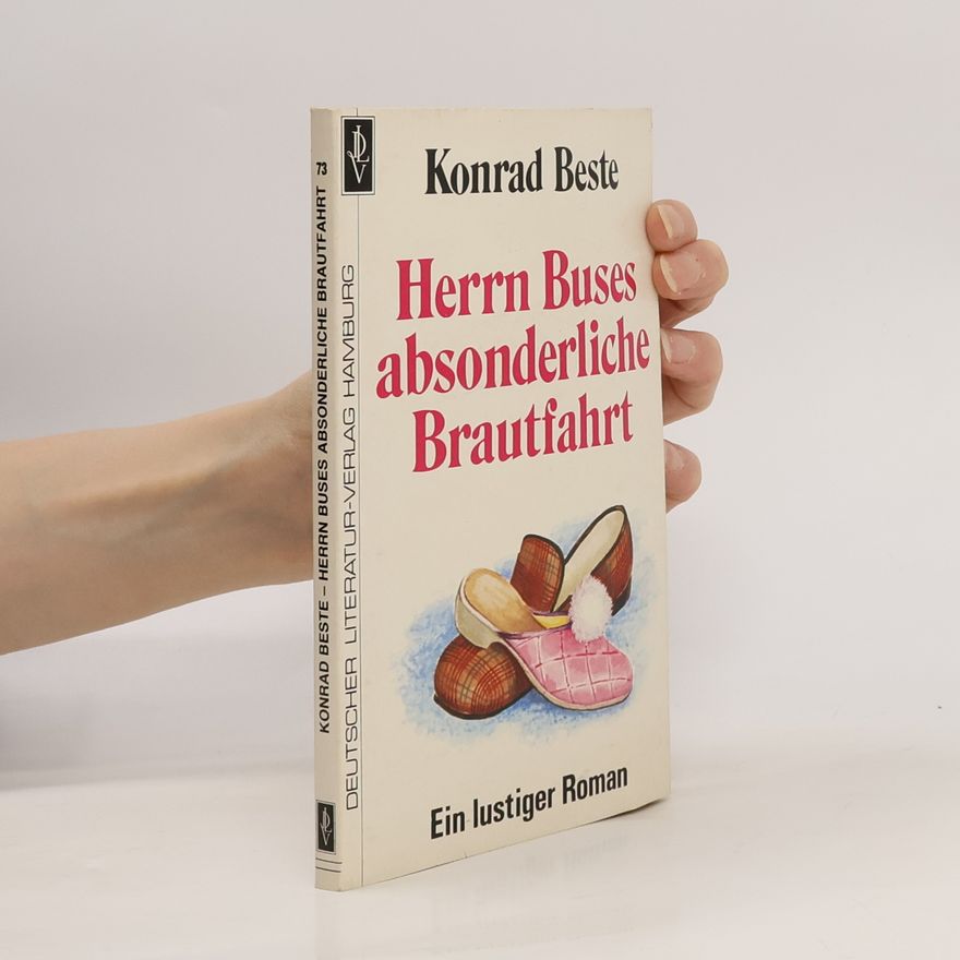 Konrad Beste Herrn Buses absonderliche Brautfahrt