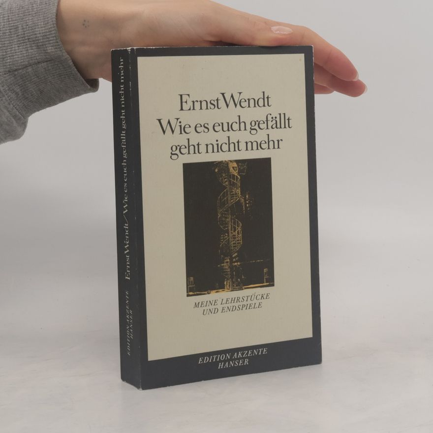 Ernst Wendt Wie es euch gefällt geht nicht mehr