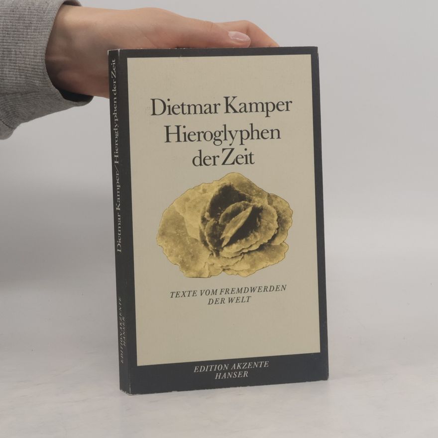 Dietmar Kamper Hieroglyphen der Zeit