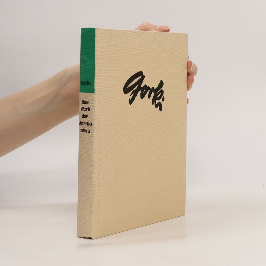 Maxim Gorkij Das Werk der Artamonows