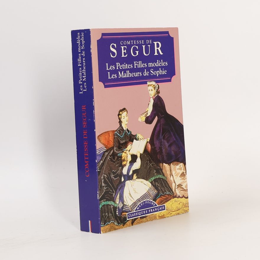 Sophie de Ségur Les Petites Filles modèles. Les malheurs de Sophie.