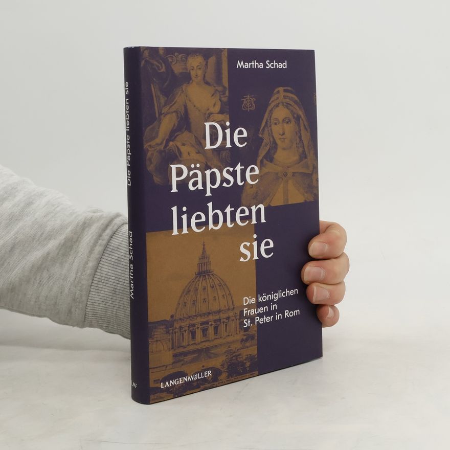 Martha Schad Die Päpste liebten sie