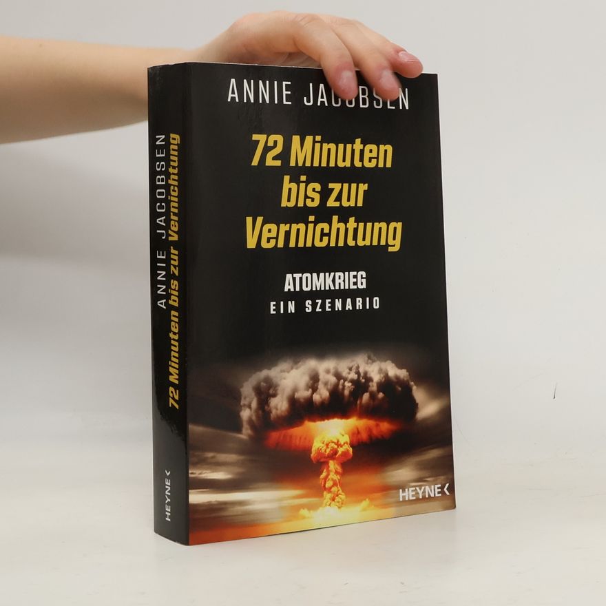 Annie Jacobsen 72 Minuten bis zur Vernichtung