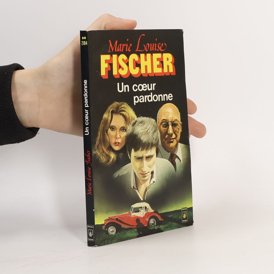 Marie Louise Fischer Un coeur pardonne