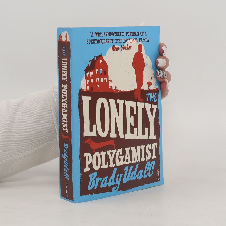 Brady Udall The Lonely Polygamist