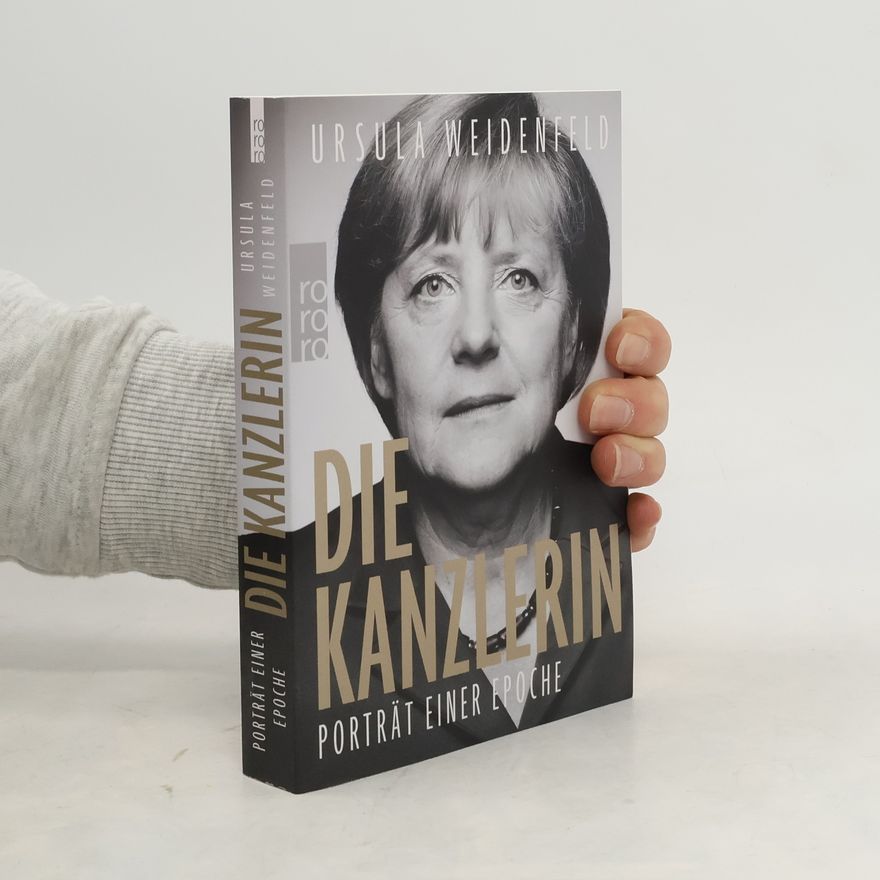 Ursula Weidenfeld Die Kanzlerin