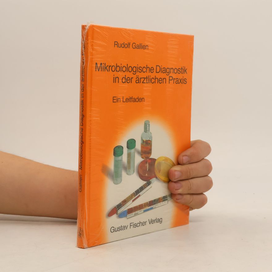 Rudolf Gallien Mikrobiologische Diagnostik in der ärztlichen Praxis