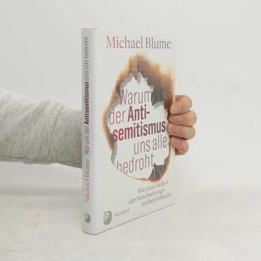 Michael Blume Warum der Antisemitismus uns alle bedroht
