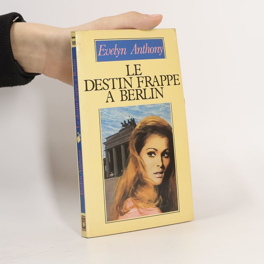 Evelyn Anthony Le Destin frappe à Berlin