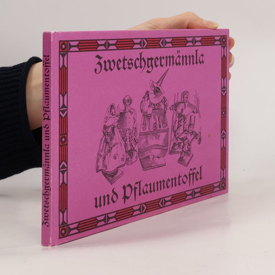 Roland Hanusch Zwetschgermännla und Pflaumentoffel