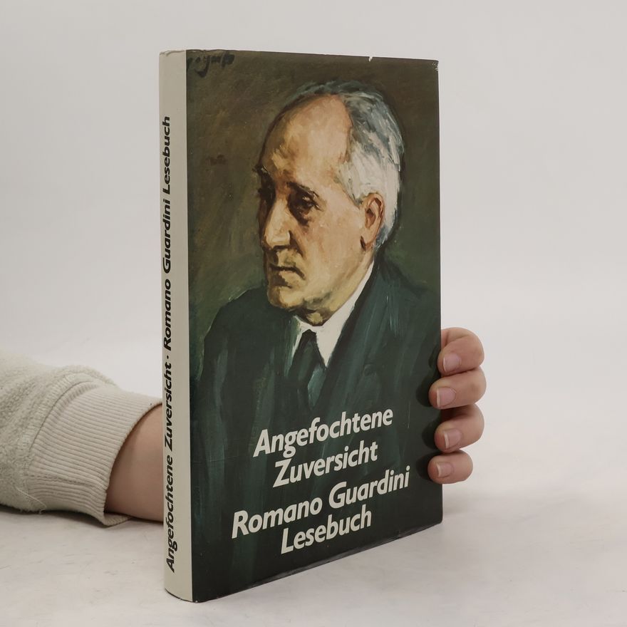 Romano Guardini Angefochtene Zuversicht