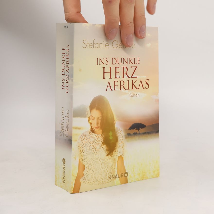 Stefanie Gercke Ins dunkle Herz Afrikas
