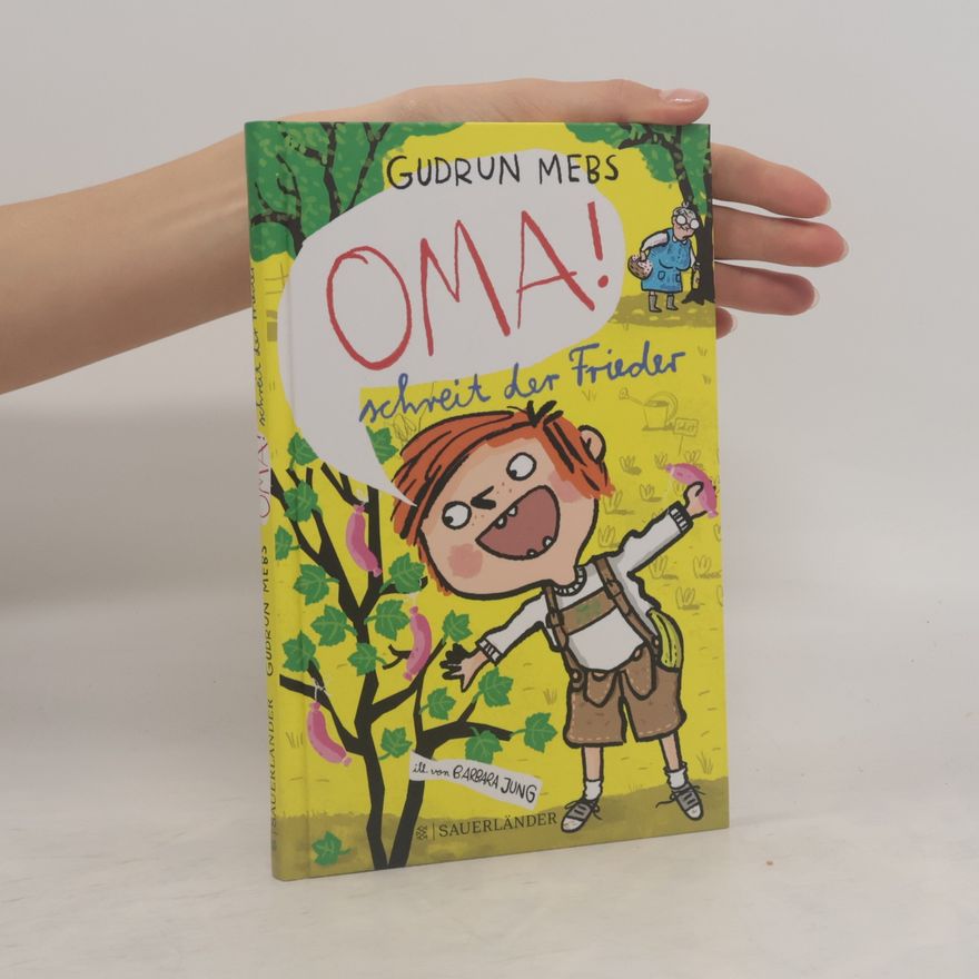 Gudrun Mebs »Oma!«, schreit der Frieder