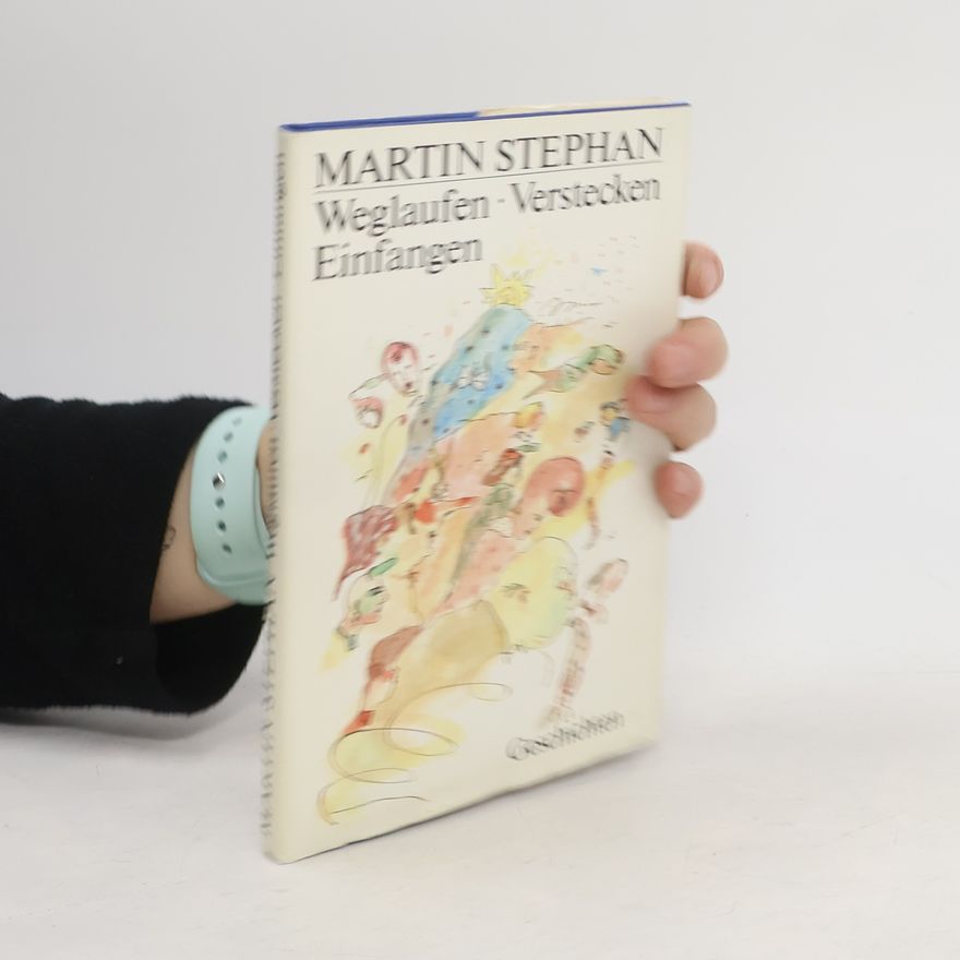 Martin Stephan Weglaufen, Verstecken, Einfangen