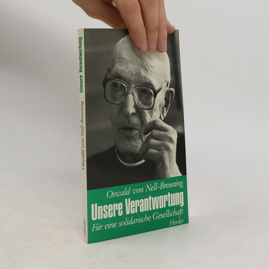 Oswald von Nell-Breuning Unsere Verantwortung