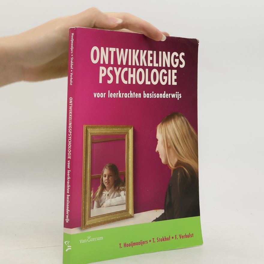 Frank Cornelis Verhulst Ontwikkelingspsychologie voor leerkrachten basisonderwijs