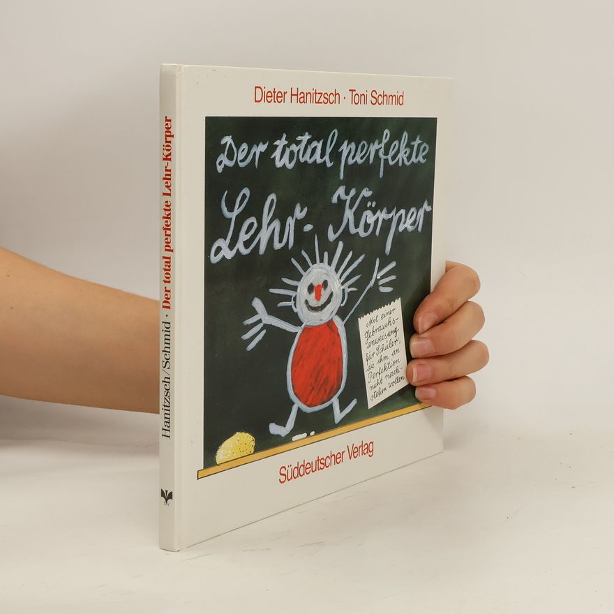 Toni Schmid Der total perfekte Lehr-Körper