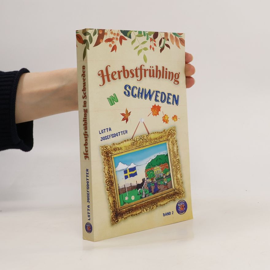 Lotta Josefsdotter Schwedenromane mit Herz - 2: Herbstfrühling in Schweden