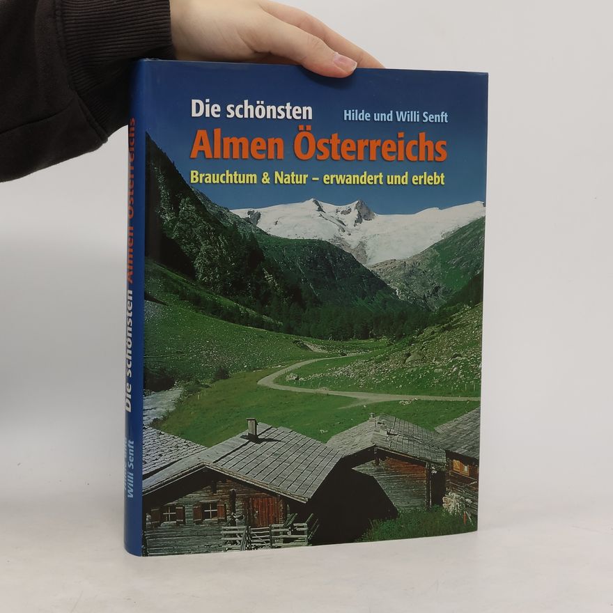 Willi Senft Die schönsten Almen Österreichs