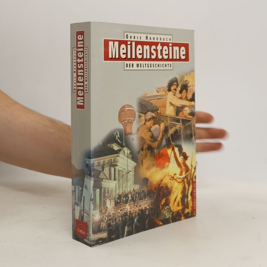 Brigitte Esser Orbis-Handbuch Meilensteine der Weltgeschichte