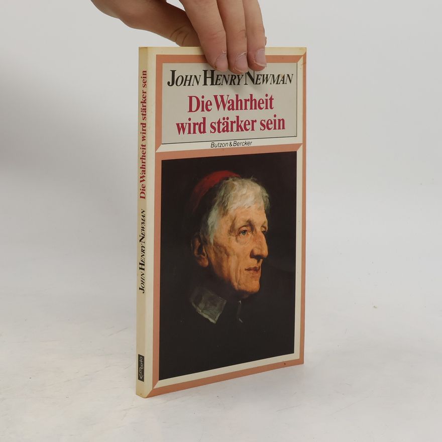 John Henry Newman Die Wahrheit wird stärker sein
