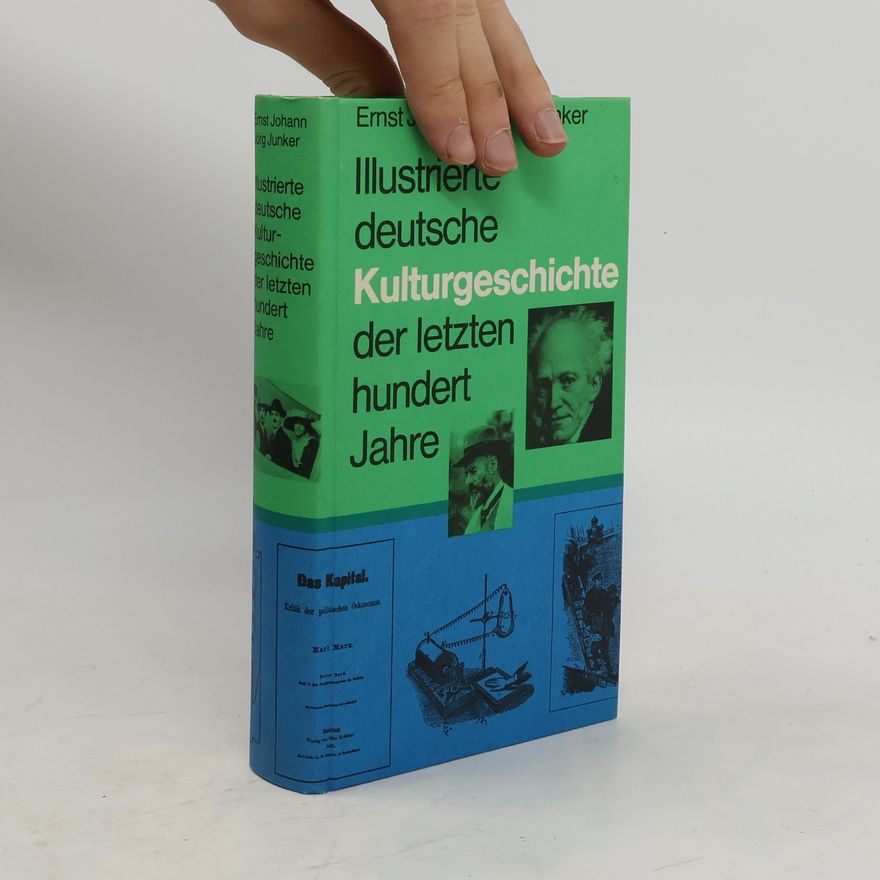 Jögr Junker Illustrierte deutsche Kulturgeschichte der letzten hundert Jahre