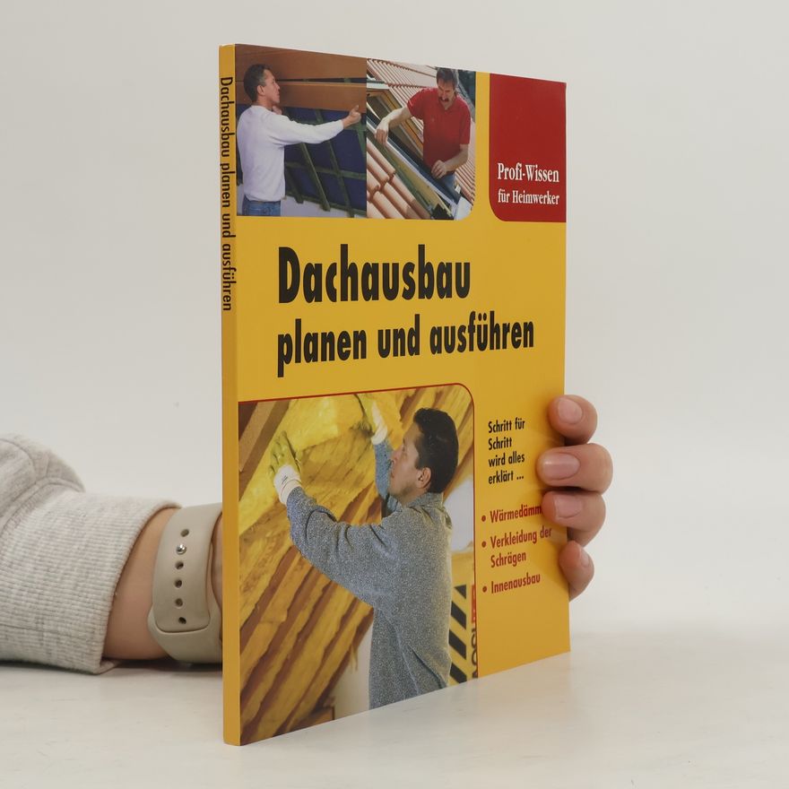 Autorenkollektiv Dachausbau planen und ausführen