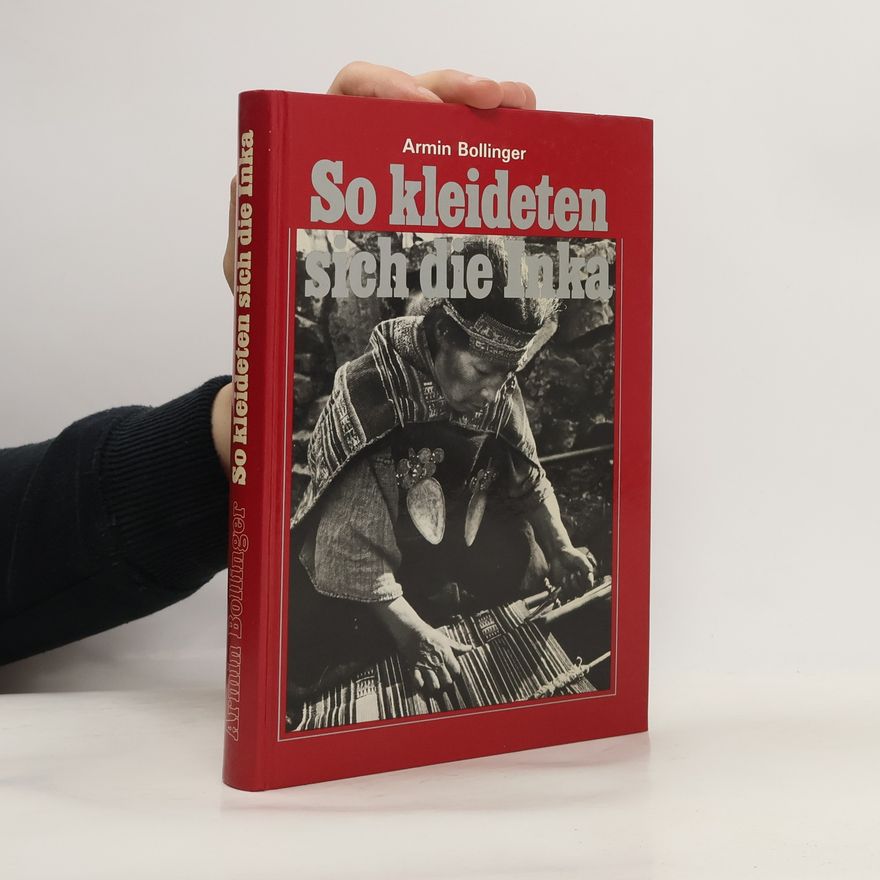 Armin Bollinger So kleiden sich die Inka