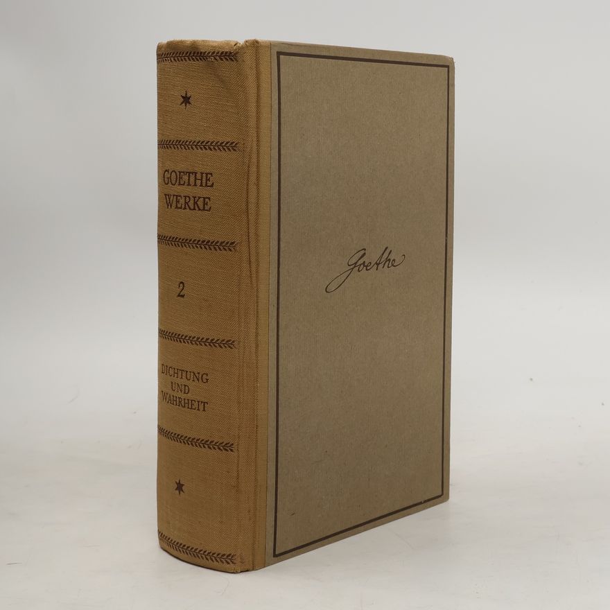 Johann Wolfgang von Goethe Werke 2. Dichtung und Wahrheit