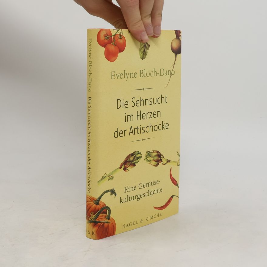 Évelyne Bloch-Dano Die Sehnsucht im Herzen der Artischocke
