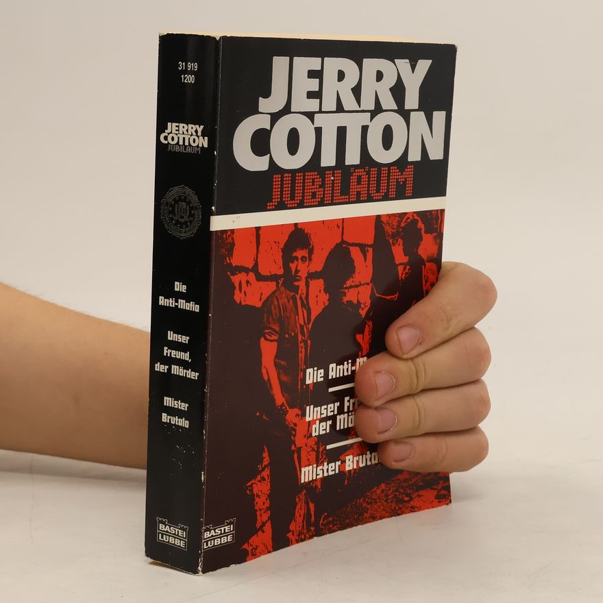 Jerry Cotton Die Anti-Mafia. Unser Freund, der Mörder. Mister Brutala