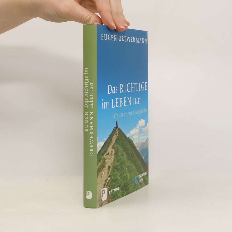 Eugen Drewermann Das Richtige im Leben tun