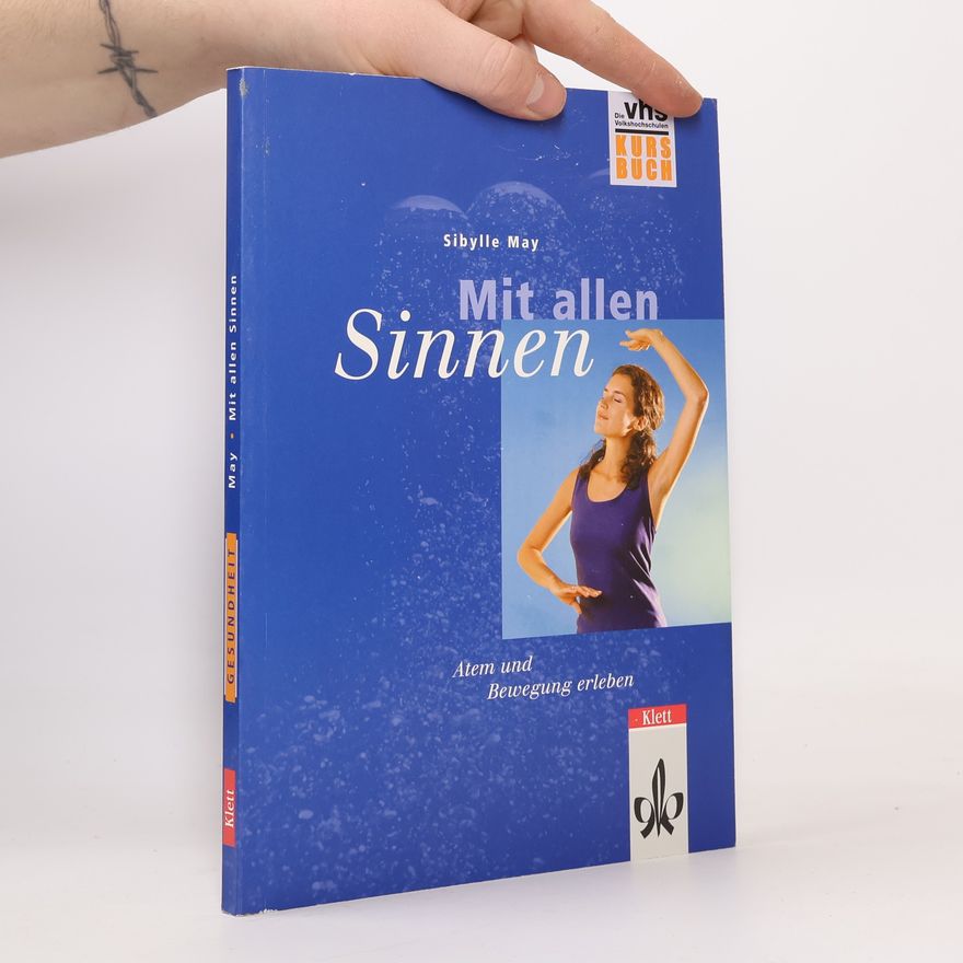 Sibylle May Mit allen Sinnen