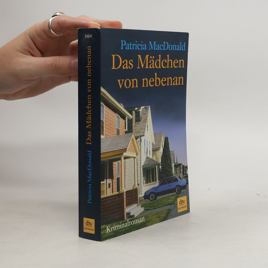Patricia MacDonaldová Das Mädchen von nebenan. Kriminalroman