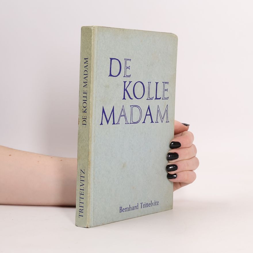 Bernhard Trittelvitz De kolle Madam