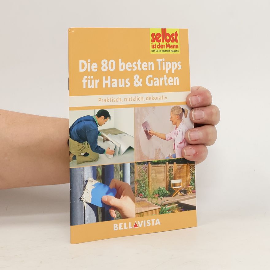 Various authors Die 80 besten Tipps für Haus & Garten