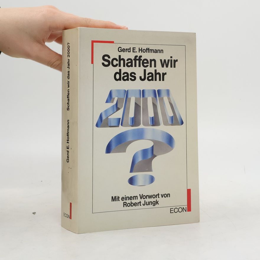 Gerd E. Hoffmann Schaffen wir das Jahr 2000 [zweitausend]?