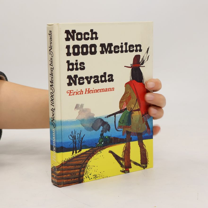 Erich Heinemann Noch 1000 Meilen bis Nevada