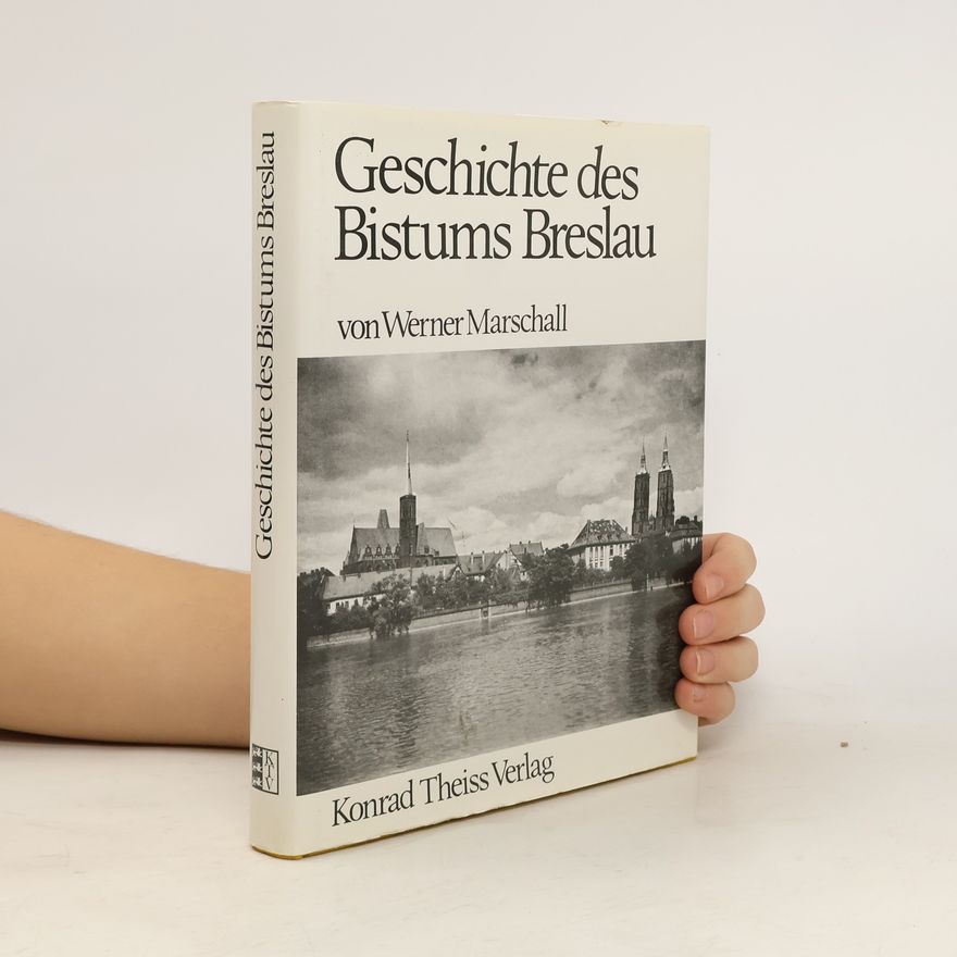 Werner Marschall Geschichte des Bistums Breslau