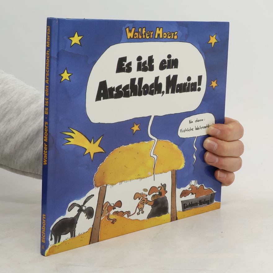 Walter Moers Es ist ein Arschloch, Maria!